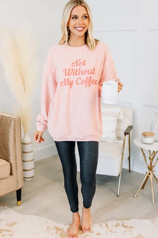 not-without-coffee-blush-pink-graphic-corded-sweatshirt