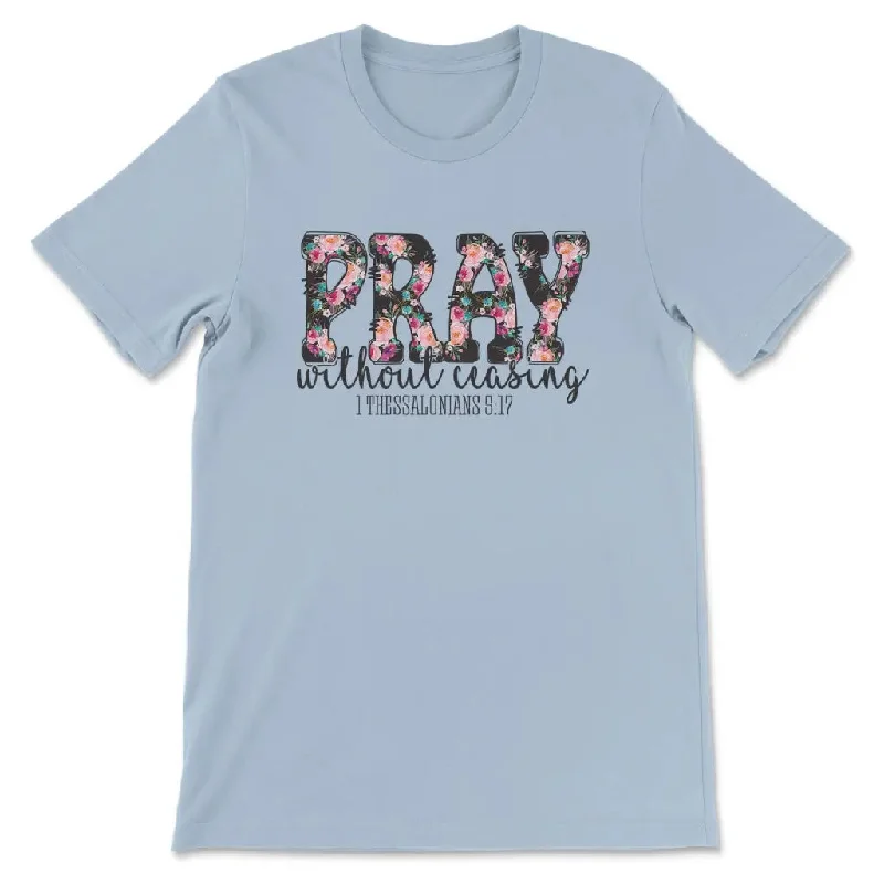 pray-without-ceasing-1-thessalonians-5-17-womens-christian-t-shirt